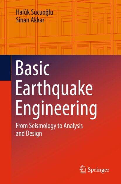 Basic Earthquake Engineering From Seismology To Analysis And Design