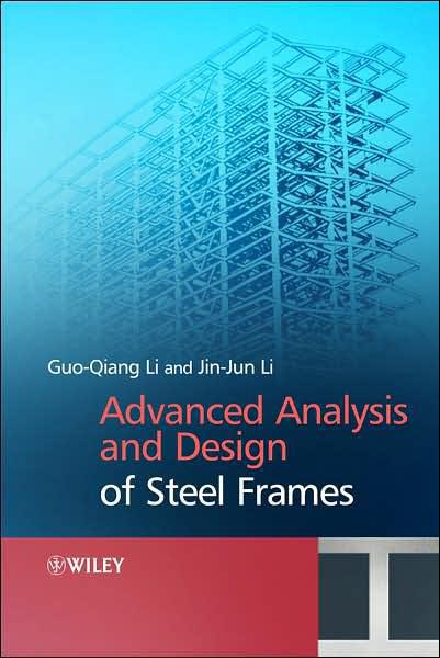 Advanced Analysis and Design of Steel Frames