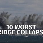 10 Biggest Bridge Collapses Ever