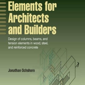 Structural Elements for Architects and Builders Jonathan Ochshorn