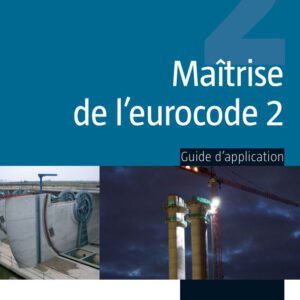 Maitrise de L'eurocode 2 par Jean Roux