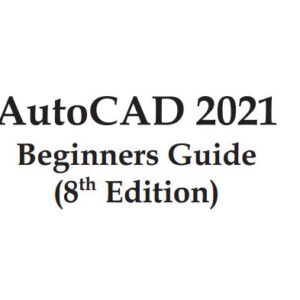 AutoCAD 2021 Beginners Guide Free PDF