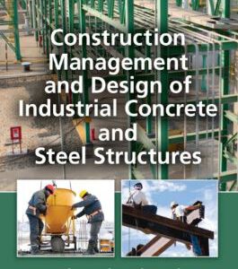 Construction Management and Design of Industrial Concrete and Steel Structures Free PDF