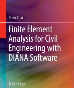 Finite Element Analysis for Civil Engineering with DIANA Software Free PDF