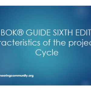 PMBOK® GUIDE SIXTH EDITION Characteristics of the project Life Cycle