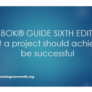 PMBOK® GUIDE SIXTH EDITION What a project should achieve to be successful