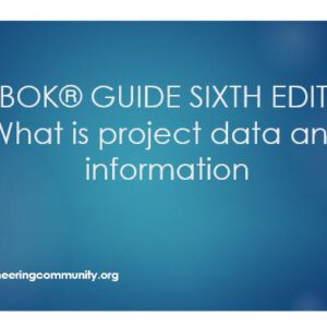 PMBOK® GUIDE SIXTH EDITION What is project data and information