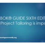 PMBOK® GUIDE SIXTH EDITION Why Project Tailoring is important?