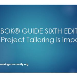 PMBOK® GUIDE SIXTH EDITION Why Project Tailoring is important?